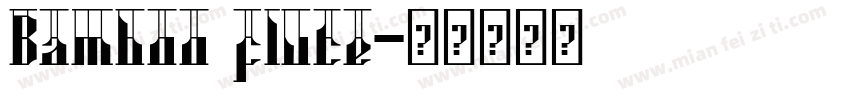 Bamboo flute字体转换